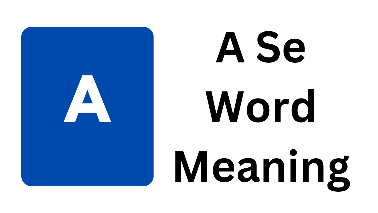 A Se Word Meaning In Hindi