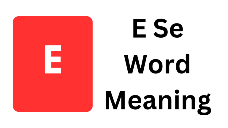 E Se Word Meaning