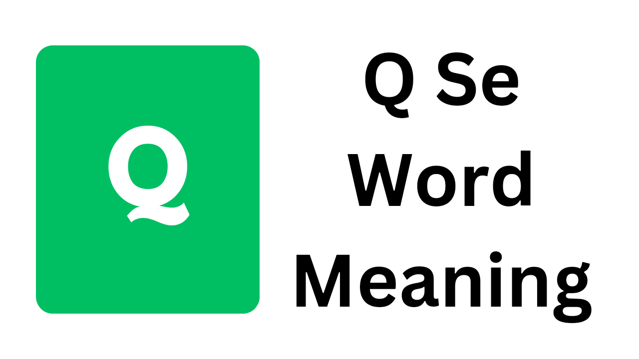 Q Se Word Meaning In Hindi