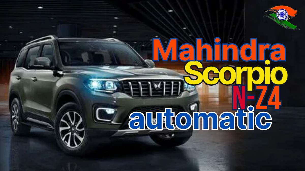 The 2025 Mahindra Scorpio-N Z4 AT Variant: Everything You Need to Know