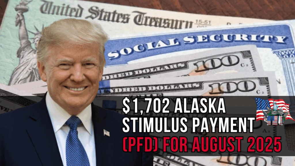$1,702 Alaska Stimulus Payment (PFD) for August 2025