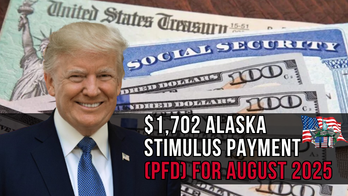 $1,702 Alaska Stimulus Payment (PFD) for August 2025